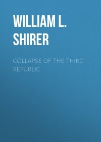 Уильям Ширер - Collapse of the Third Republic