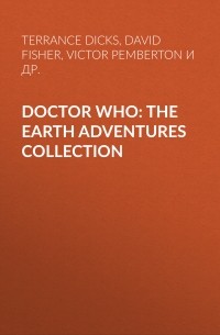 David Fisher - Doctor Who: The Earth Adventures Collection