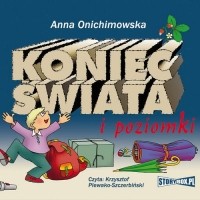 Анна Онихимовская - Koniec świata i poziomki