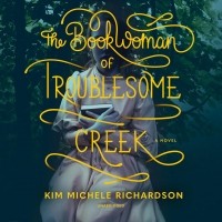 Ким Мишель Ричардсон - The Book Woman of Troublesome Creek