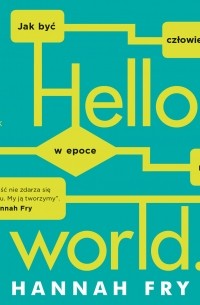 Ханна Фрай - Hello world