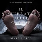 Blake Pierce - Il Sussurratore delle Catene