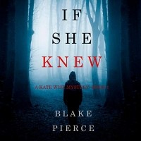 Blake Pierce - If She Knew