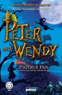  - Peter and Wendy. Piotruś Pan w wersji do nauki angielskiego