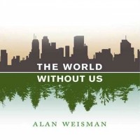 Алан Вейсман - World Without Us