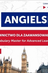 Dorota Guzik - Angielski. Słownictwo dla zaawansowanych: English Vocabulary Master for Advanced Learners 