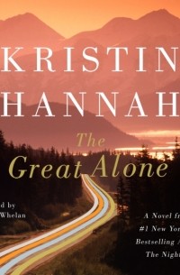 Kristin Hannah - The Great Alone