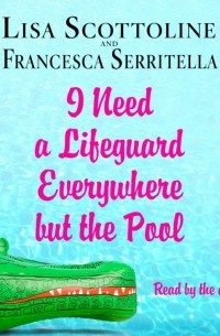  - I Need a Lifeguard Everywhere but the Pool