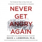 Ph.D. Dr. David J. Lieberman - Never Get Angry Again