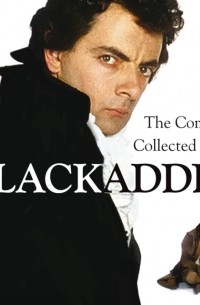 Бен Элтон - Blackadder: The Complete Collected Series