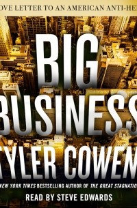Тайлер Коуэн - Big Business