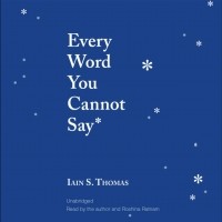 Иэн С. Томас - Every Word You Cannot Say
