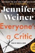 Дженнифер Уайнер - Everyone&#039;s A Critic
