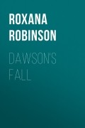 Роксана Робинсон - Dawson&#039;s Fall