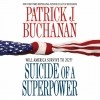 Patrick J. Buchanan - Suicide of a Superpower. Will America Survive to 2025?
