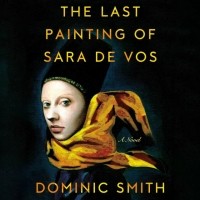 Доминик Смит - The Last Painting of Sara de Vos