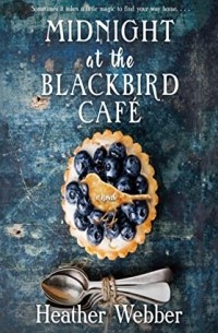 Хэзер Уэббер - Midnight at the Blackbird Cafe