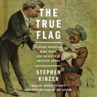 Stephen  Kinzer - True Flag