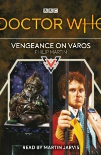 Philip Martin - Doctor Who: Vengeance on Varos