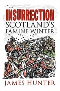 James Hunter - Insurrection: Scotland's Famine Winter