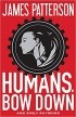  - Humans, Bow Down