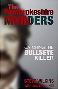  - The Pembrokeshire Murders: Catching the Bullseye Killer