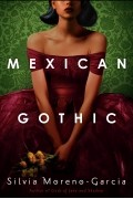 Silvia Moreno-Garcia - Mexican Gothic