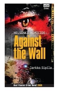 Яркко Сипиля - Helsinki Homicide: Against The Wall
