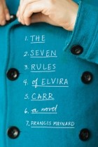 Фрэнсис Мейнард - The Seven Rules of Elvira Carr