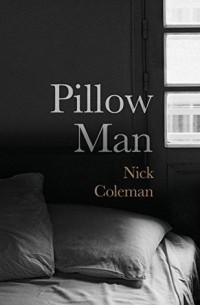 Ник Коулман - Pillow Man