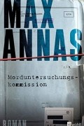 Макс Аннас - Morduntersuchungskommission