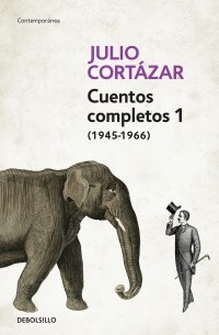 Хулио Кортасар - Cuentos Completos 1 (1945-1966)