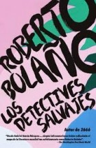 Roberto Bolaño - Los detectives salvajes