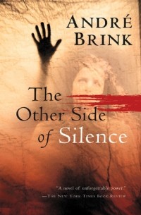 André Brink - The Other Side of Silence