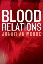 Джонатан Мур - Blood Relations