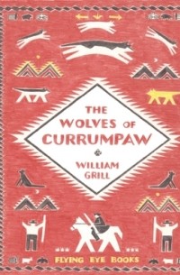 Уильям Грилл - The Wolves of Currumpaw