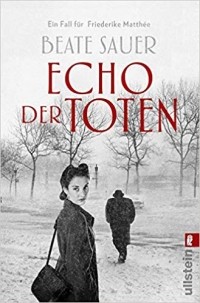 Беате Зауэр - Echo der Toten. Ein Fall für Frederike Matthee