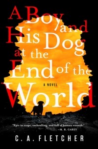 Charlie Fletcher - A Boy and His Dog at the End of the World