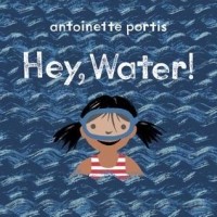 Антуанетта Портис - Hey, Water!