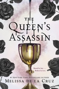 Мелисса де ла Круз - The Queen's Assassin