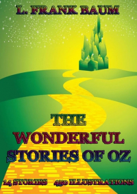 Лаймен Фрэнк Баум - The Wonderful Stories Of Oz