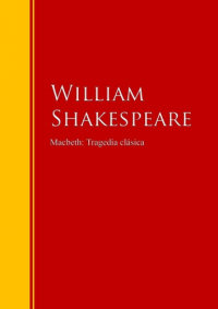 Уильям Шекспир - Macbeth: Tragedia clásica