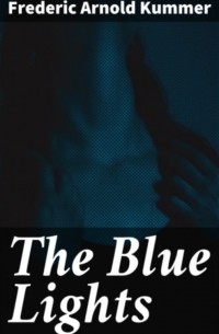 Фредерик Арнольд Каммер - The Blue Lights