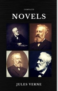 Жюль Верн - Jules Verne: The Classics Novels Collection