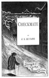 Joseph Sheridan Le Fanu - Checkmate