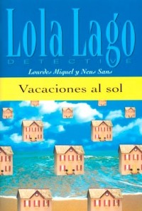  - Lola Lago, detective: Vacaciones al sol + CD (A1)