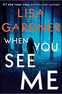 Lisa Gardner - When You See Me