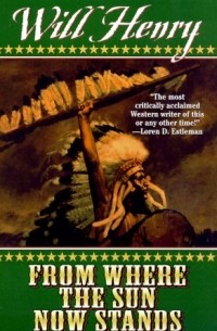 Уилл Генри - From Where The Sun Now Stands