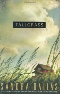 Sandra Dallas - Tallgrass