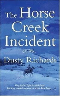 Дасти Ричардс - The Horse Creek Incident